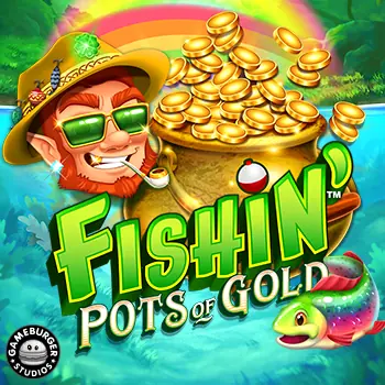 Fishin' Pots Of Gold